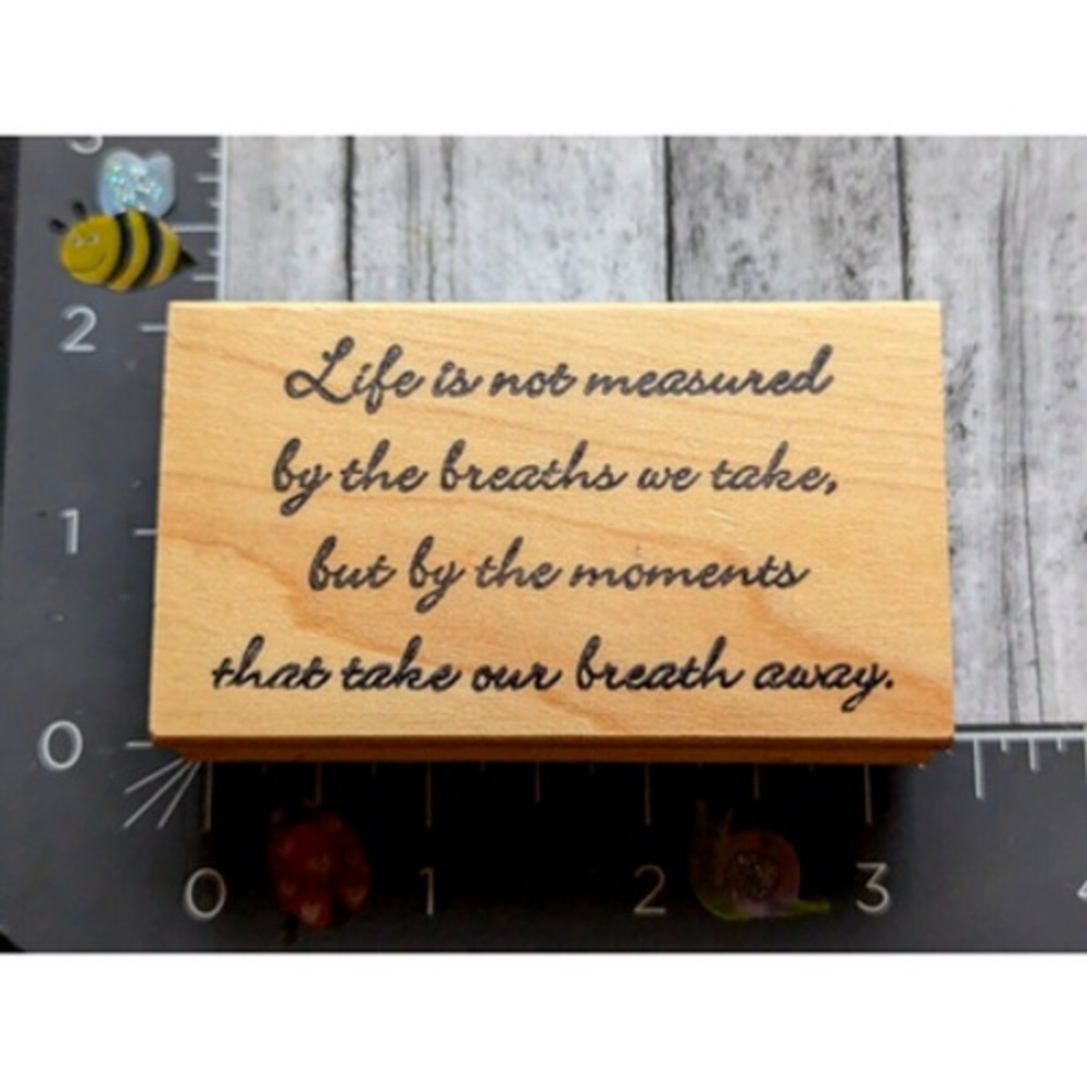 Great Impressions Life Not Measured Breaths Moments F252 Rubber Stamp Wood #G15